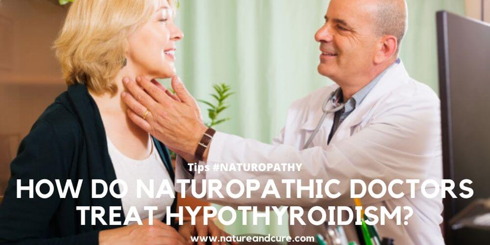 How do Naturopathic Doctors Treat Hypothyroidism? - Nature & Cure