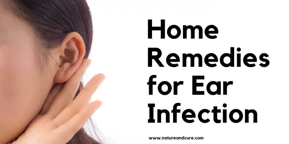 Home Remedies for Ear Infection - Nature & Cure